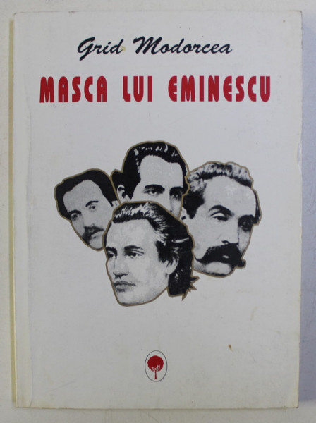 MASCA LUI EMINESCU , COLOANELE UNUI TEMPLU TEATRAL de GRID MODORCEA , 1998