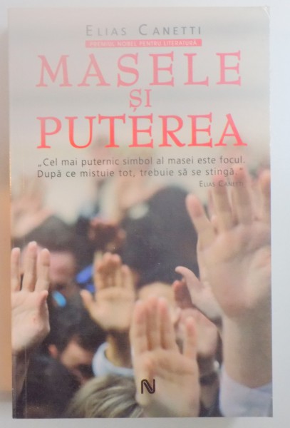 MASELE SI PUTEREA de ELIAS CANETTI , EDITIA A DOUA REVIZUITA , 2008