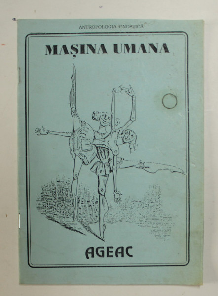 MASINA UMANA  -   ANTROPOLOGIE GNOSTICA