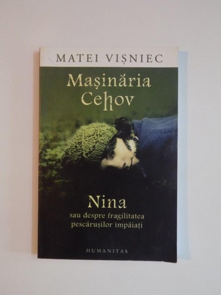 MASINARIA CEHOV , NINA SAU DESPRE FRAGILITATEA PESCARUSILOR IMPAIATI de MATEI VISNIEC , 2008