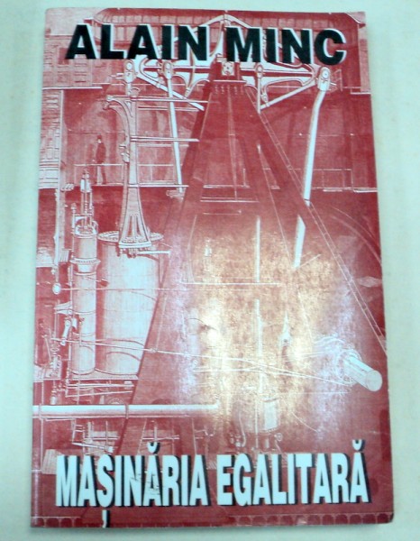 MASINARIA EGALITARA-ALAIN MINC  1997
