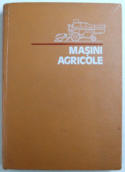 MASINI AGRICOLE de SCRIPNIC VALENTIN si BABICIU  PAVEL , 1979