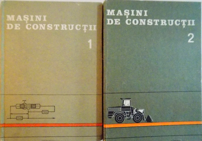 MASINI DE CONSTRUCTII, VOL. I - II de STEFAN MIHAILESCU, STEFAN ARAMA, 1984