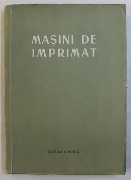 MASINI DE IMPRIMAT - ORGANE SI MECANISME , 1954 , DEDICATIE*