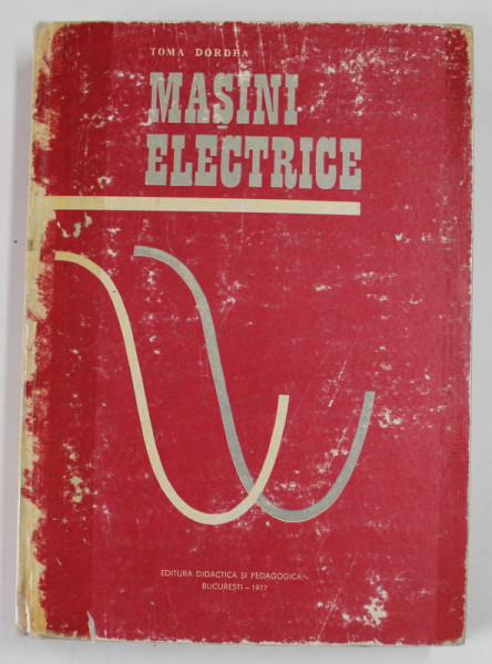 MASINI ELECTRICE de TOMA DORDEA , 1977 *COTOR LIPIT CU SCOCI