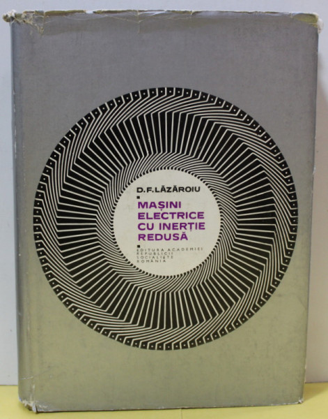 MASINII ELECTRICE CU INERTIE REDUSA de D.F. LAZAROIU , 1969