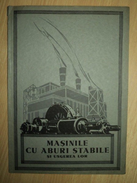 MASINILE CU ABURI STABILE  SI UNGEREA LOR , BUCURESTI 1930