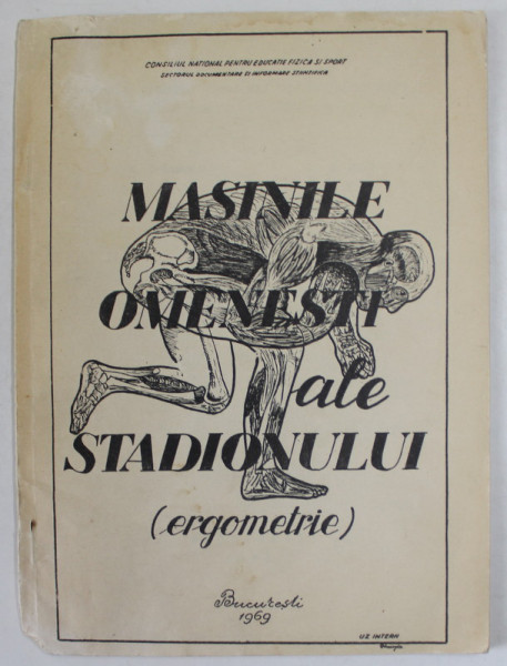 MASINILE OMENESTI ALE STADIONULUI ( ERGOMETRIE ) , de J.C CRAMESNIL si B. KERN , 1969