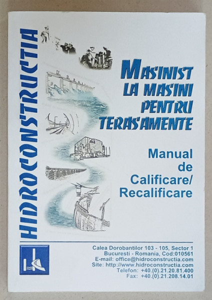 MASINIST LA MASINI PENTRU TERASAMENTE , MANUAL DE CALIFICARE , RECALIFICARE , SUPORT DE CURS PENTRU DISCIPLINA TEHNOLOGIA MESERIEI , 2010
