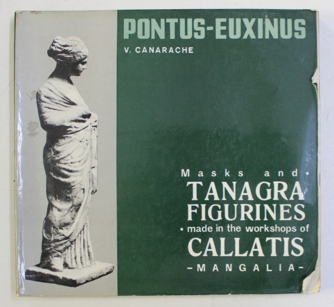 MASKS AND TANAGRA FIGURINES , MADE IN THE WORKSHOPS OF CALLATIS , MANGALIA by V. CANARACHE , 1969