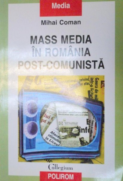 MASS MEDIA IN ROMANIA POST-COMUNISTA-MIHAI COMAN  2003