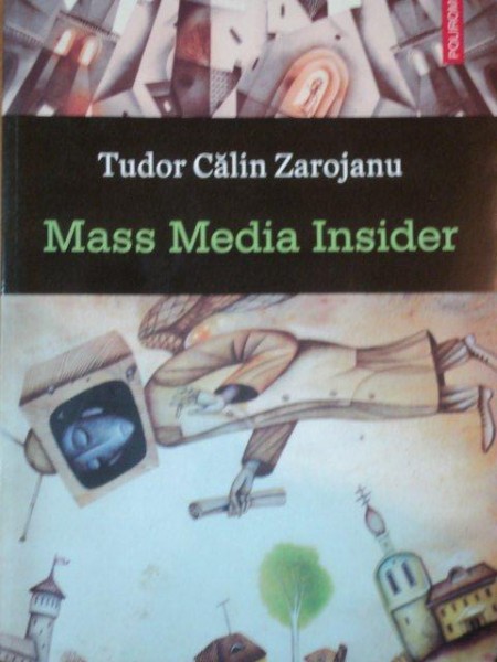 MASS MEDIA INSIDER de TUDOR CALIN ZAROJANU  2012