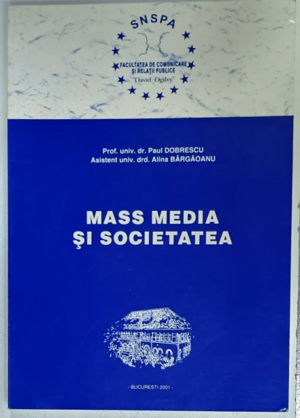 MASS MEDIA SI SOCIETATEA  de PAUL DOBRESCU si ALINA BARGAOANU , 2001