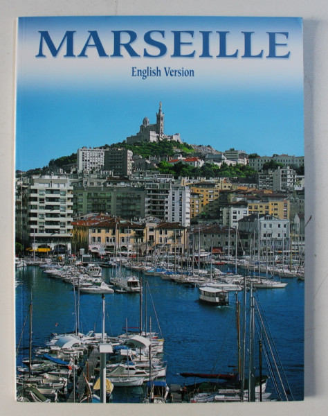 MASSALIA - MARSEILLE - MORE THAN 2600 YEARS OF HISTORY by G. FOVEAU and ROSELYNE MOREAUX , 2005