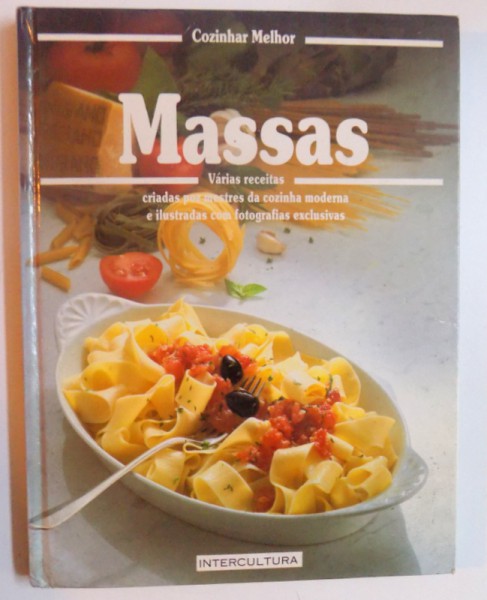 MASSAS - VARIAS RECEITAS CRIADAS POR MESTRES DA COZINHA MODERNA E ILUSTRADAS COM FOTOGRAFIAS EXCLUSIVAS de ANNETTE WOLTER , 1990