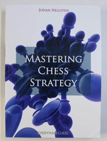 MASTERING CHESS STRATEGY by JOHAN HELLSTEN , 2016