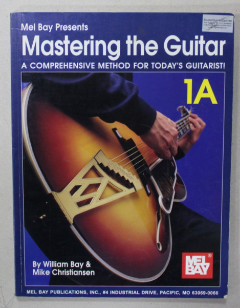 MASTERING THE GUITAR by MEL BAY , A COMPREHENSIVE METHOD FOR TODAY 'S GUITARIST , ANII '2000