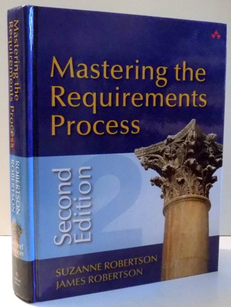 MASTERING THE REQUIREMENTS PROCESS by SUZANNE ROBERTSON, JAMES ROBERTSON , 2006