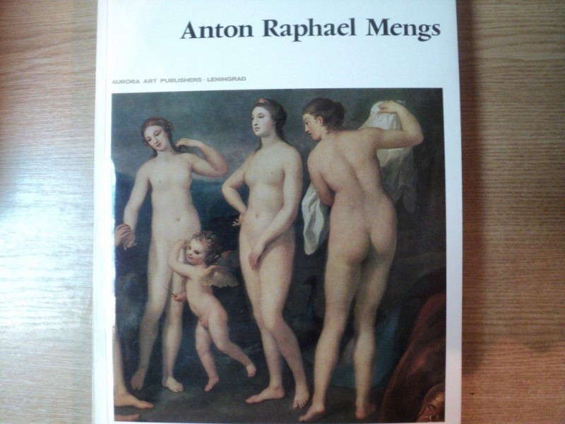 MASTERS OF WORLD PAINTING , ANTON RAPHAEL MENGS