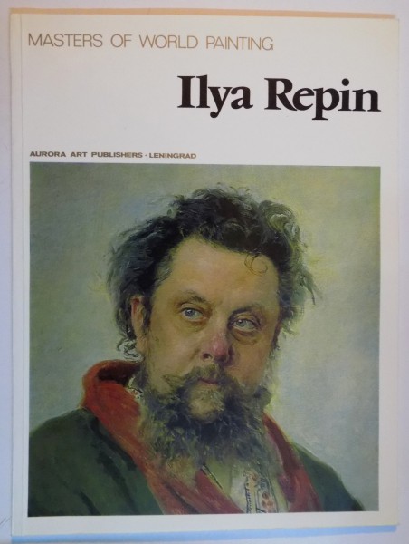 MASTERS OF WORLD PAINTING : ILYA REPIN , 1987