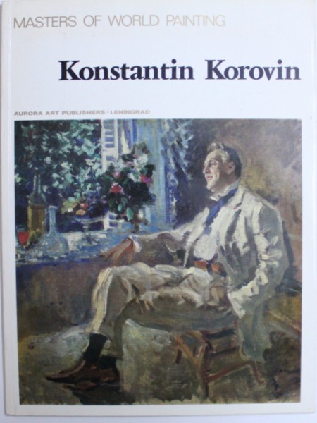 MASTERS OF WORLD PAINTING  : KONSTANTIN KOROVIN , 1988
