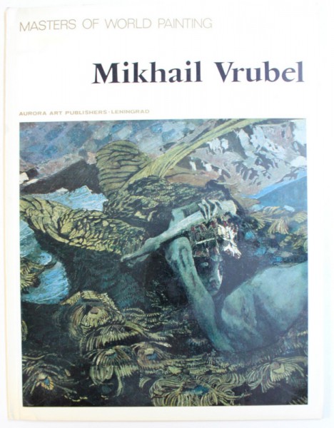 MASTERS OF WORLD PAINTING - MIKHAIL VRUBEL, 1988