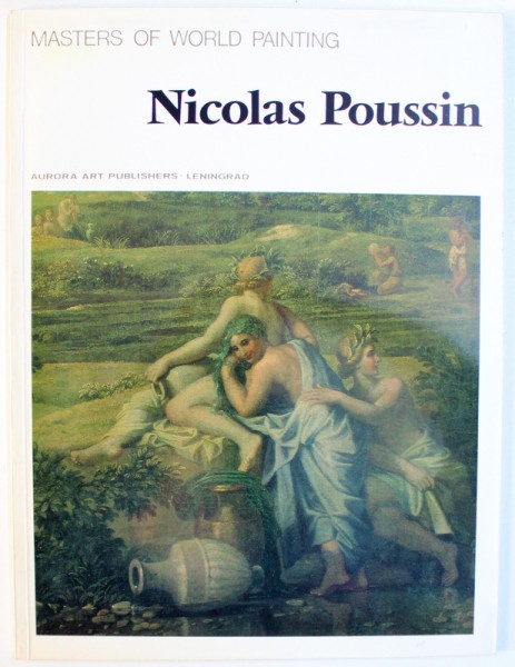 MASTERS OF WORLD PAINTING : NICOLAS POUSSIN by YURI ZOLOTOV , 1985