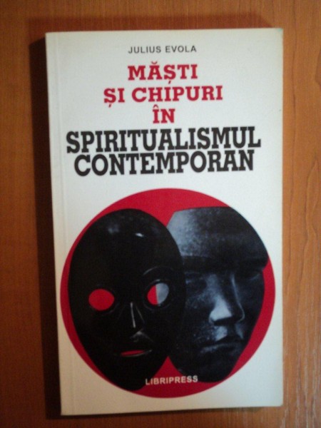 MASTI SI CHIPURI IN SPIRITUALISMUL CONTEMPORAN de JULIUS EVOLA , 2001
