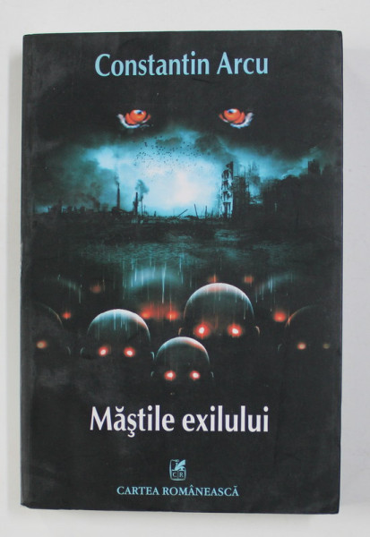 MASTILE EXILULUI de CONSTANTIN ARCU , 2014