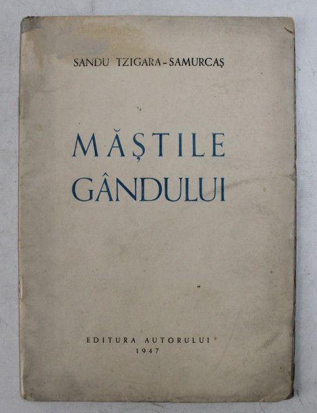 MASTILE GANDULUI de SANDU TZIGARA  -  SAMURCAS , 1947 , DEDICATIE *