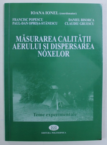 MASURAREA CALITATII AERULUI SI DISPERSAREA NOXELOR , coordonator IOANA IONEL , 2009