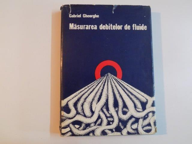 MASURAREA DEBITELOR DE FLUIDE de GABRIEL GHEORGHE , 1978