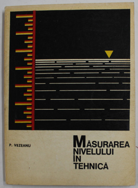 MASURAREA NIVELULUI IN TEHNICA de P. VEZEANU , 1973