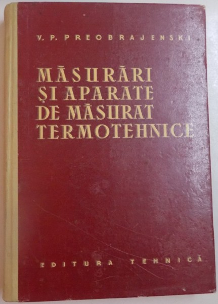 MASURARI SI APARATE DE MASURAT TERMOTEHNICE de V. P. PREOBRAJENSKI , 1960