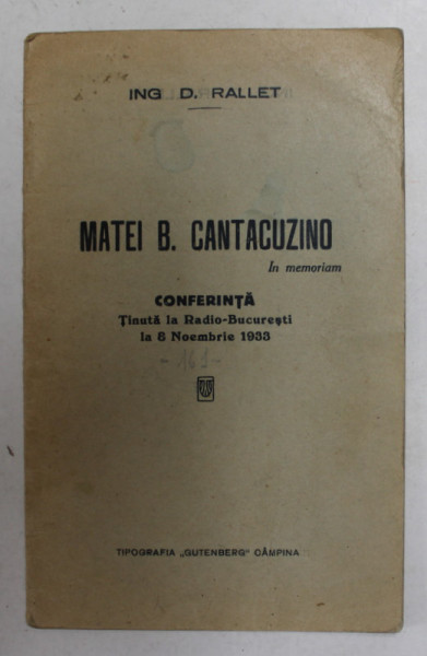 MATEI B. CANTACUZINO de ING. D. RALLET , CONFERINTA TINUTA LA RADIO - BUCURESTI , 1933 , DEDICATIE *