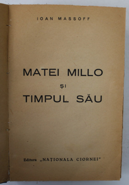 MATEI MILLO SI TIMPUL SAU de IOAN MASSOFF , ANII '30