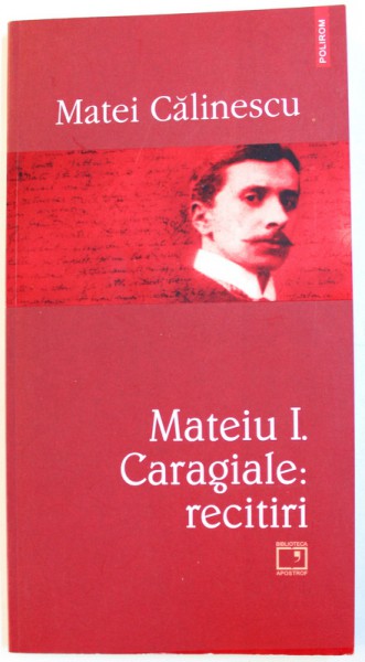 MATEIU I. CARAGIALE : RECITIRI de MATEI CALINESCU , 2007