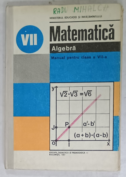 MATEMATICA , ALGEBRA , MANUAL PENTRU CLASA  A VII -A , 1987