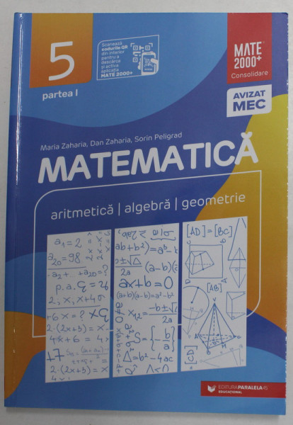 MATEMATICA - ARITMETICA , ALGEBRA , GEOMETRIE , MANUAL PENTRU CLASA A - V-A , PARTEA I de MARIA ZAHARIA ...SORIN PELIGRAD , 2020