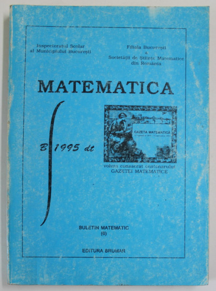 MATEMATICA , BULETIN MATEMATIC , NUMARUL 6 , 1996