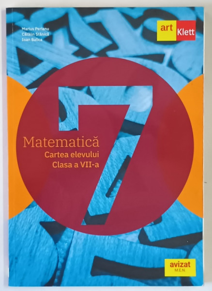 MATEMATICA , CARTEA ELEVULUI , CLASA A VII - A de MARIUS PERIANU ... IOAN BALICA , 2019