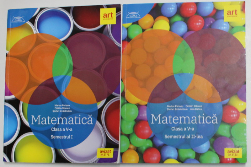 MATEMATICA , CLASA A - V-A , SEMESTRELE I - II , 2 VOLUME de MARIUS PERIANU ...IOAN BALICA , 2020