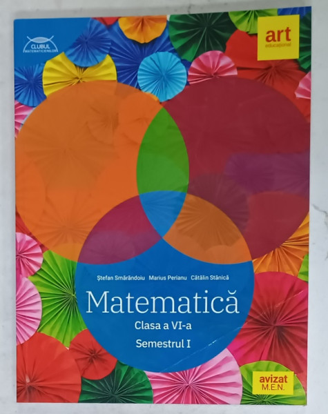 MATEMATICA , CLASA A VI -A , SEMESTRUL I de STEFAN SMARANDOIU ...CATALIN STANICA , 2021