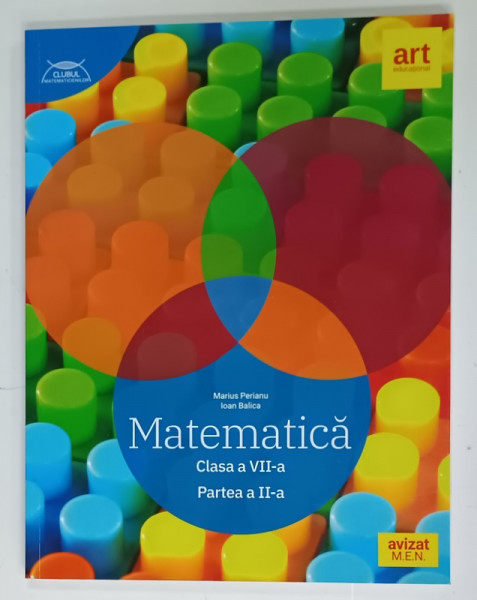 MATEMATICA , CLASA  A VII -A , PARTEA  A - II -A de MARIUS PERIANU si IOAN BALICA , 2022
