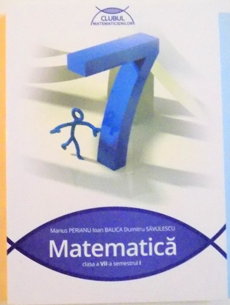 MATEMATICA , CLASA A VII-A , SEMESTRUL I , 2015