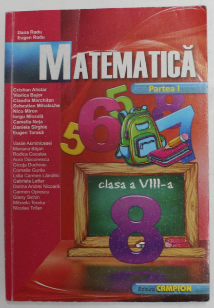 MATEMATICA - CLASA A VIII- A , PARTEA I de DANA RADU si EUGEN RADU , 2011