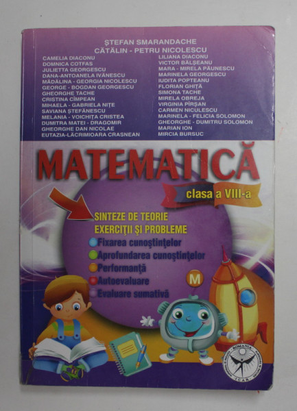 MATEMATICA , CLASA A VIII -A - SINTEZE DE TEORIE , EXERCITII SI PROBLEME de STEFAN SMARANDACHE ...CATALIN - PETRU NICOLESCU , ANII ' 2000