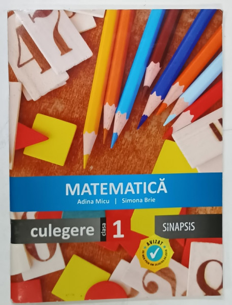 MATEMATICA , CULEGERE , CLASA  1 de ADINA MICU si SIMONA BRIE , 2013