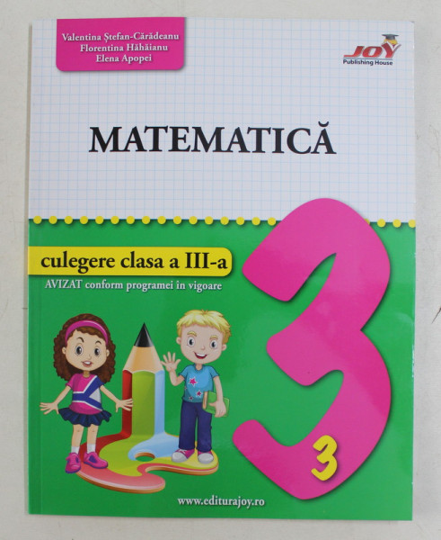 MATEMATICA  -CULEGERE PENTRU CLASA A III -A de VALENTINA STEFAN  - CARADEANU ...ELENA APOPEI , 2017