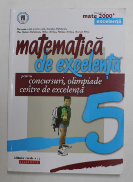 MATEMATICA DE EXCELENTA PENTRU CONCURSURI , OLIMPIADE SI CENTRE DE EXCELENTA , CLASA  A - V -A de MARANDA LINT ...MARIAN STROE , 2019